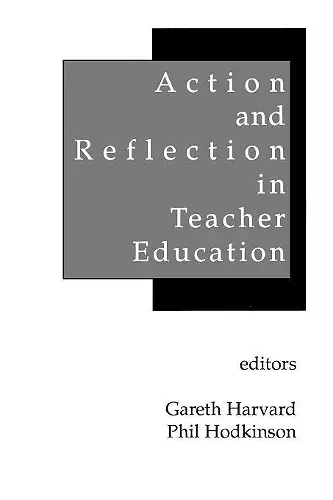 Action and Reflection in Teacher Education cover