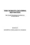 The Robots Dilemma Revisited cover