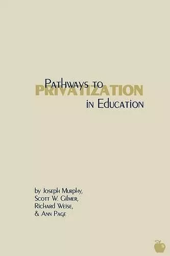 Pathways to Privatization in Education cover