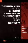 The Remaking of the Chinese Character and Identity in the 21st Century cover