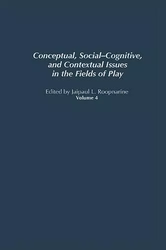 Conceptual, Social-Cognitive, and Contextual Issues in the Fields of Play cover