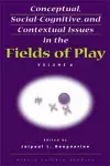 Conceptual, Social-Cognitive, and Contextual Issues in the Fields of Play cover
