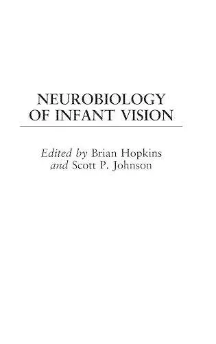 Neurobiology of Infant Vision cover