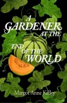 A Gardener at the End of the World cover