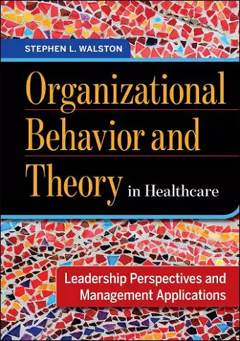 Organizational Behavior and Theory in Healthcare cover