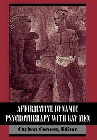 Affirmative Dynamic Psychotherapy With Gay Men cover