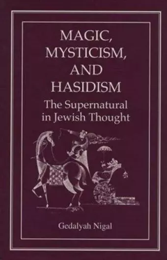 Magic, Mysticism, and Hasidism cover