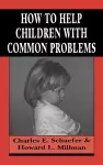 How to Help Children with Common Problems cover