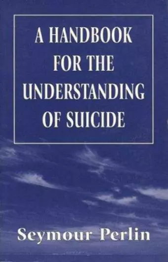 A Handbook for the Understanding of Suicide (The Master Work) cover