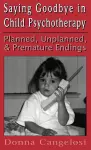 Saying Goodbye in Child Psycho (Child Therapy Series) cover