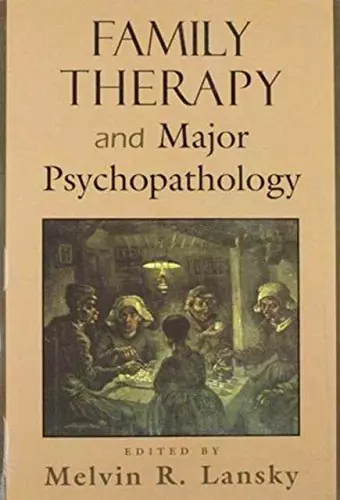 Family Therapy and Major Psychopathology (Master Work Series) cover