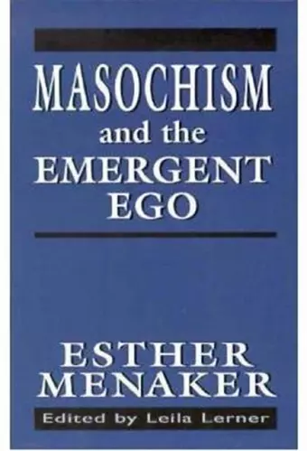 Masochism and the Emergent Ego cover