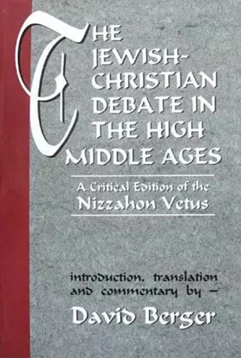 The Jewish-Christian Debate in the High Middle Ages cover