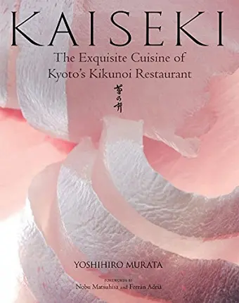 Kaiseki: The Exquisite Cuisine of Kyoto's Kikunoi Restaurant cover