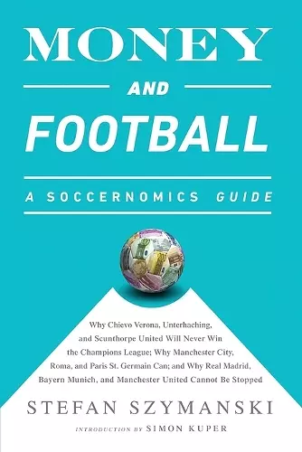 Money and Football: A Soccernomics Guide (INTL ed) cover