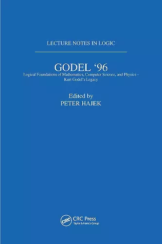 Gödel 96: Logical Foundations of Mathematics, Computer Science, and Physics cover