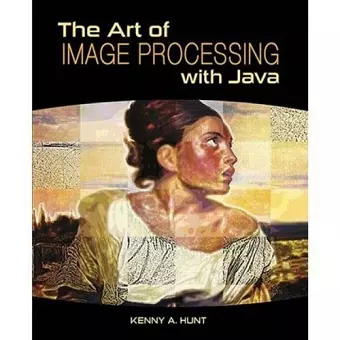 The Art of Image Processing with Java cover