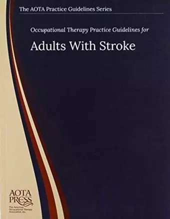 Occupational Therapy Practice Guidelines for Adults With Stroke cover