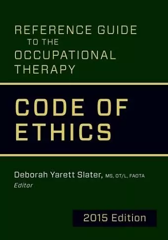 Reference Guide to the Occupational Therapy Code of Ethics, 2015 Edition cover
