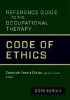 Reference Guide to the Occupational Therapy Code of Ethics, 2015 Edition cover