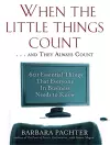 When the Little Things Count . . . and They Always Count cover