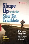 Shape Up with the Slow Fat Triathlete cover