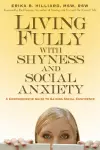 Living Fully with Shyness and Social Anxiety cover