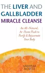 The Liver and Gallbladder Miracle Cleanse cover