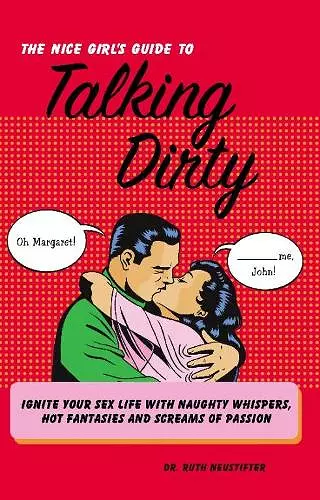 The Nice Girl's Guide To Talking Dirty cover