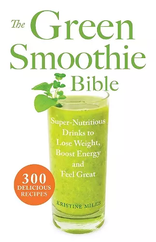 The Green Smoothie Bible cover