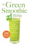 The Green Smoothie Bible cover