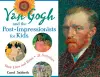 Van Gogh and the Post-Impressionists for Kids cover