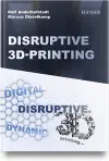 Disruptive 3D Printing cover