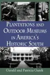 Plantations and Outdoor Museums in America's Historic South cover