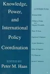 Knowledge, Power and International Policy Coordination cover