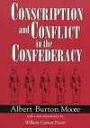 Conscription and Conflict in the Confederacy cover