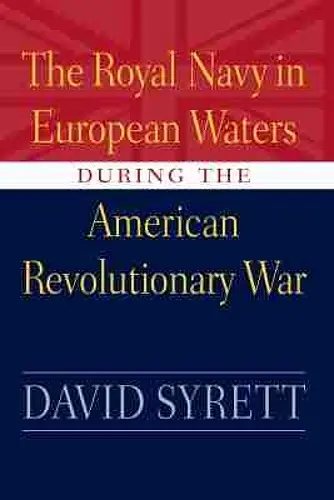 The Royal Navy in European Waters During the American Revolutionary War cover