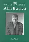 Understanding Alan Bennett cover