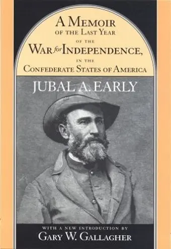 A Memoir of the Last Year of the War for Independence in the Confederate States of America cover