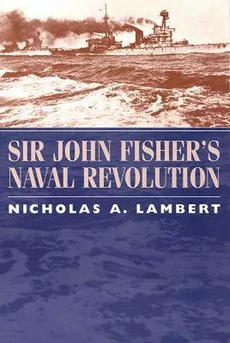 Sir John Fisher's Naval Revolution cover
