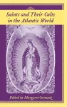 Saints and Their Cults in the Atlantic World cover