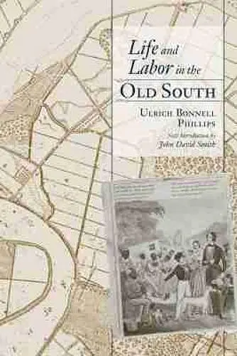 Life and Labor in the Old South cover