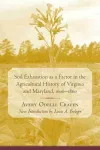 Soil Exhaustion as a Factor in the Agricultural History of Virginia and Maryland, 1606-1860 cover