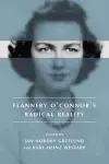 Flannery O'Connor's Radical Reality cover