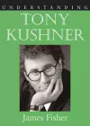 Understanding Tony Kushner cover