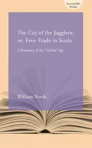 The City of the Jugglers; or, Free-trade in Souls cover