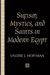 Sufism, Mystics, and Saints in Modern Egypt cover