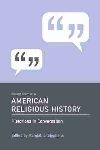 Recent Themes in American Religious History cover