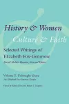 History and Women, Culture and Faith: Selected Writings of Elizabeth Fox-Genovese cover