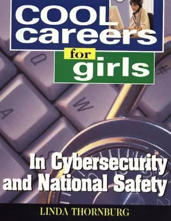 Cool Careers for Girls in Cybersecurity & National Safety cover